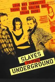 Slaves to the Underground_peliplat
