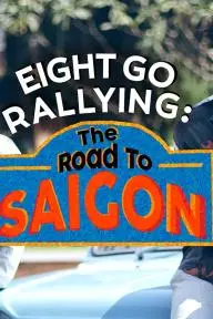Eight Go Rallying: The Road to Saigon_peliplat