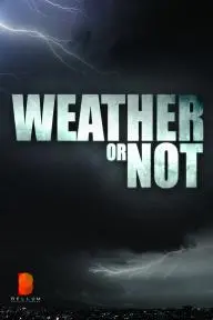 Weather or Not_peliplat