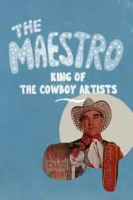 The Maestro: King of the Cowboy Artists_peliplat