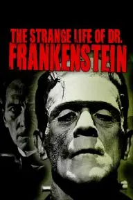 The Strange Life of Dr. Frankenstein (2018)_peliplat