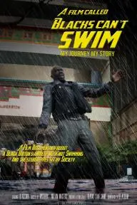 A Film Called Blacks Can't Swim (My Journey My Story)_peliplat