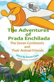 The Adventures of Prada Enchilada; the Seven Continents & Their Animal Friends_peliplat
