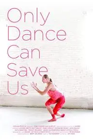 Only Dance Can Save Us_peliplat