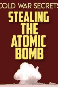 Cold War Secrets: Stealing the Atomic Bomb_peliplat