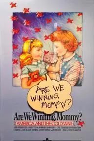 Are We Winning Mommy? America & the Cold War_peliplat