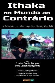 Ithaka no Mundo ao Contrário (Ithaka in the Upside Down World)_peliplat