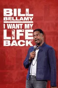 Bill Bellamy: I Want My Life Back_peliplat