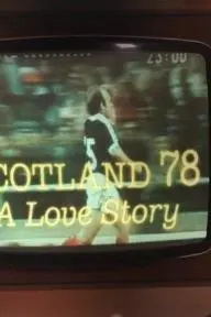 Scotland 78: A Love Story_peliplat