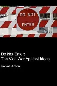 Do Not Enter: The Visa War Against Ideas_peliplat