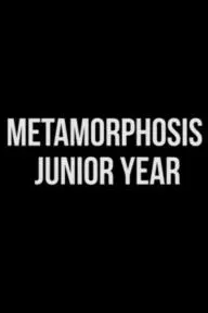 Metamorphosis: Junior Year_peliplat
