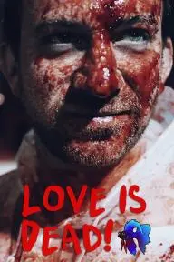 Love Is Dead!_peliplat