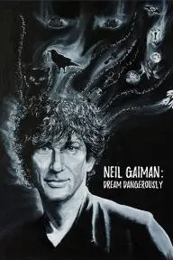 Neil Gaiman: Dream Dangerously_peliplat