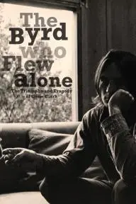 The Byrd Who Flew Alone: The Triumphs and Tragedy of Gene Clark_peliplat