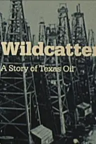 Wildcatter: The Story of Texas Oil_peliplat