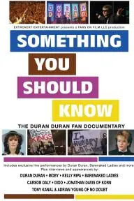Something You Should Know: The Duran Duran Fan Documentary_peliplat