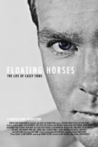Floating Horses: The Life of Casey Tibbs_peliplat