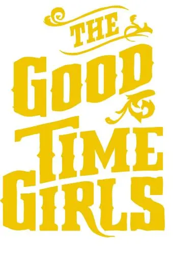 The Good Time Girls_peliplat