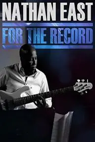 Nathan East: For the Record_peliplat