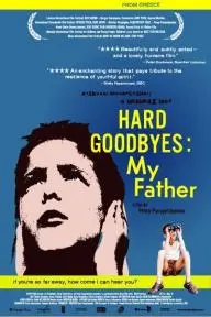 Hard Goodbyes: My Father_peliplat