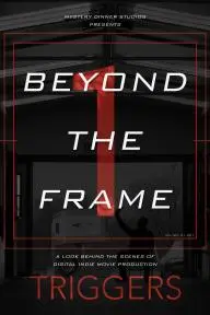 Beyond the Frame: Triggers_peliplat