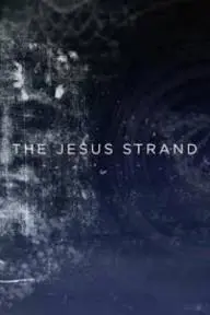 The Jesus Strand: A Search for DNA_peliplat