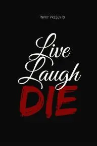 Live Laugh Die_peliplat