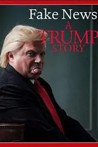 Fake News: A Trump Story_peliplat