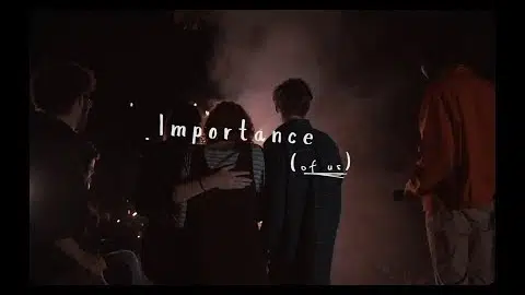 Importance (of us) - Official Trailer (2018)