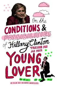 On the Conditions and Possibilities of Hillary Clinton Taking Me as Her Young Lover_peliplat