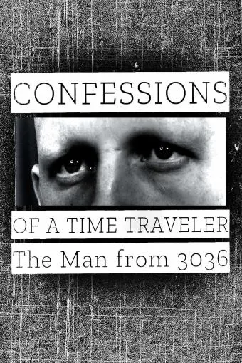 Confessions of a Time Traveler - The Man from 3036_peliplat