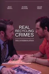 Real Recycling Crimes: The Interrogation_peliplat