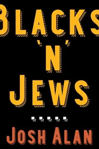 Blacks and Jews: Josh Alan Friedman - A Life Obsessed with Negroes_peliplat