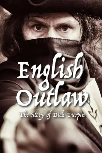 English Outlaw: The Story of Dick Turpin_peliplat