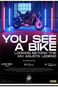 You See a Bike: Looking Beyond the MV Agusta Legend_peliplat