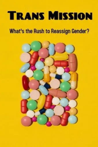 Trans Mission: What's the Rush to Reassign Gender?_peliplat