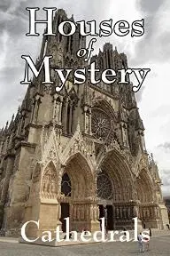 Houses of Mystery: Mysteries of the Cathedrals_peliplat