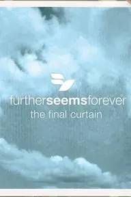 Further Seems Forever: The Final Curtain_peliplat