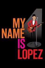 My Name Is Lopez_peliplat