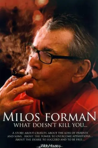 Milos Forman: What doesn't kill you..._peliplat