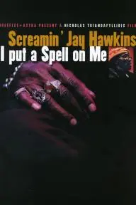 Screamin' Jay Hawkins: I Put a Spell on Me_peliplat