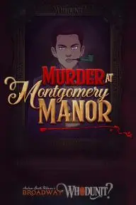 Broadway Whodunit: Murder at Montgomery Manor_peliplat