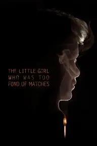 The Little Girl Who Was Too Fond of Matches_peliplat