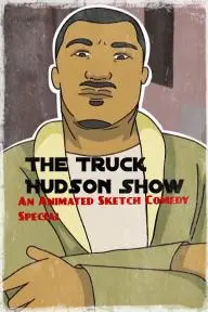 The Truck Hudson Show, An Animated Sketch Comedy Special_peliplat