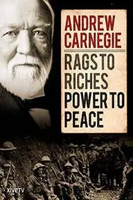 Andrew Carnegie: Rags to Riches, Power to Peace_peliplat
