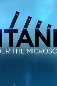 Titanic: Under the Microscope_peliplat