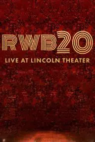 RWB20: Live at Lincoln Theater_peliplat
