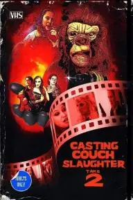 Casting Couch Slaughter 2: The Second Coming_peliplat