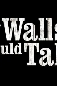 If Walls Could Talk..._peliplat