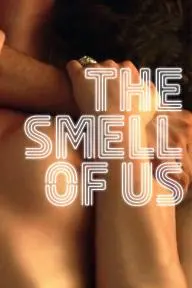 The Smell of Us_peliplat